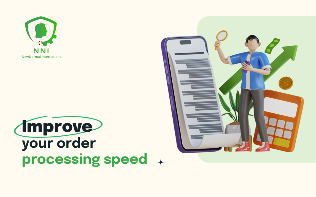 Improve your order processing speed.