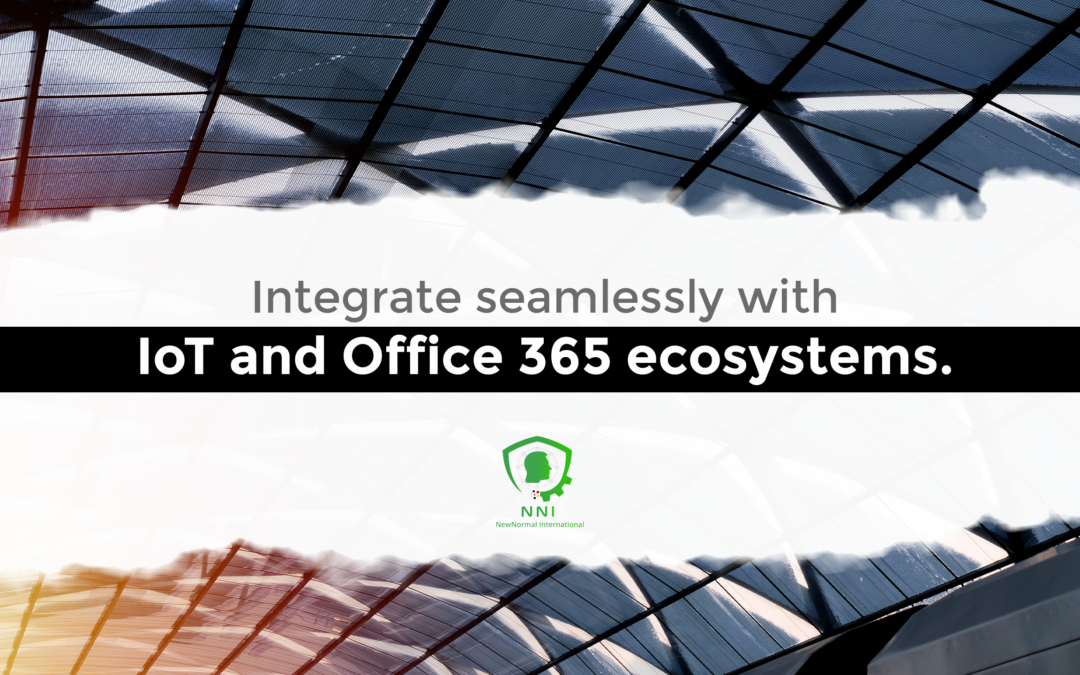 Integrate seamlessly with IoT and Office 365 ecosystems.