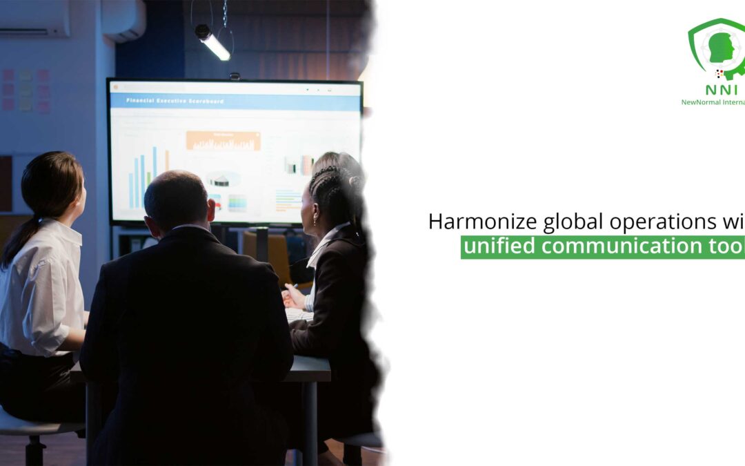 Harmonize global operations with unified communication tools. v