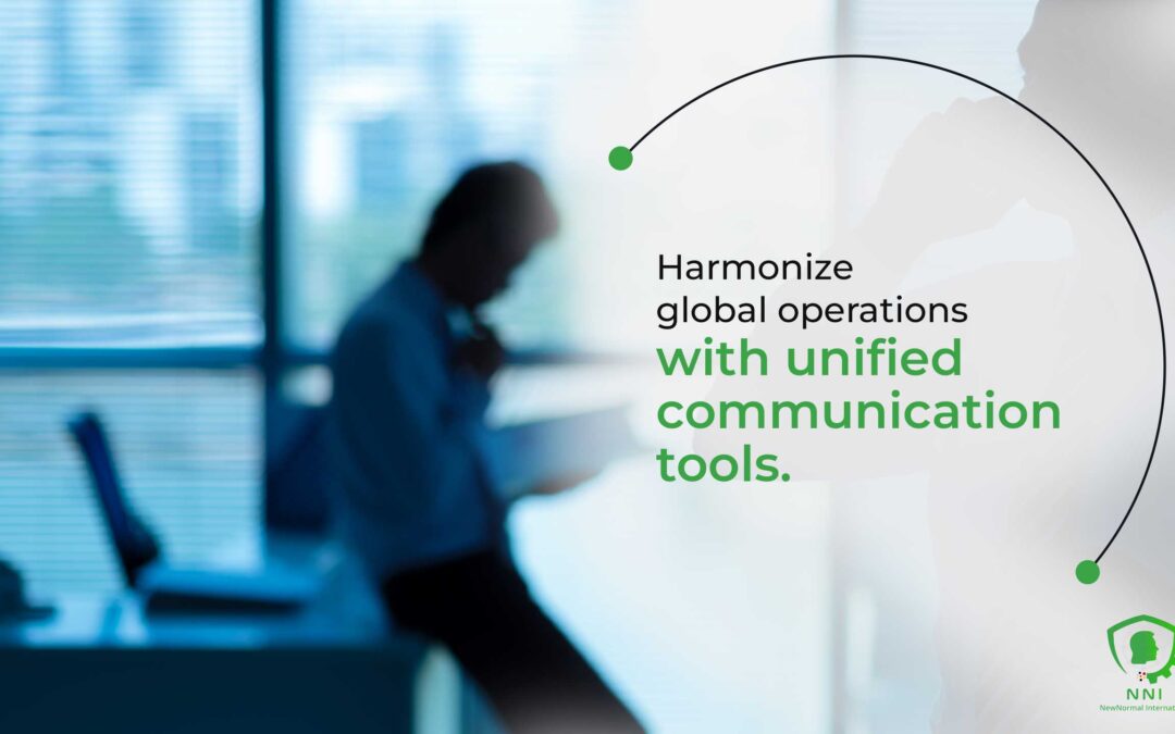 Harmonize Global Operations with Unified Communication Tools