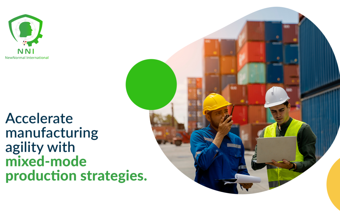 Accelerate Manufacturing Agility with Mixed-Mode Production Strategies