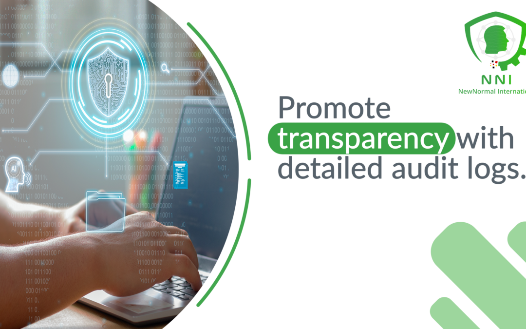Promote Transparency with Detailed Audit Logs: A Cornerstone of Business Integrity