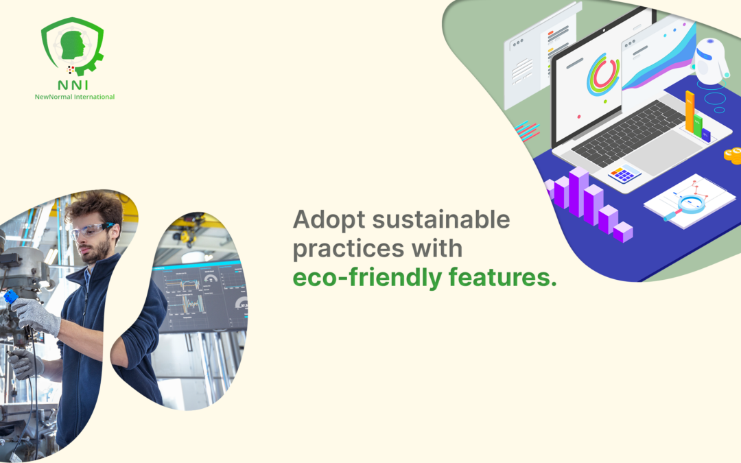 Adopt Sustainable Practices with Eco-Friendly Features