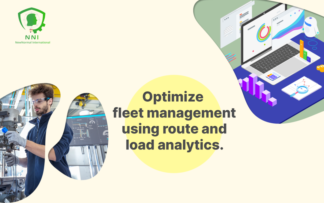 Optimize fleet management using route and load analytics
