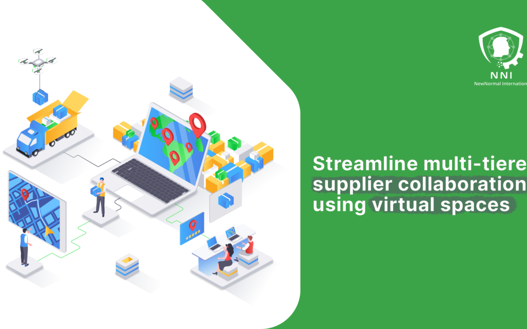 Streamlining Multi-Tiered Supplier Collaboration Using Virtual Spaces for Business Efficiency