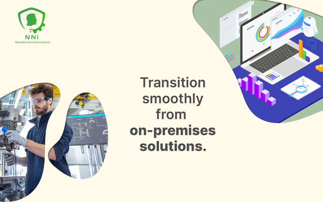 Transitioning Smoothly from On-Premises Solutions for Enhanced Business Operations
