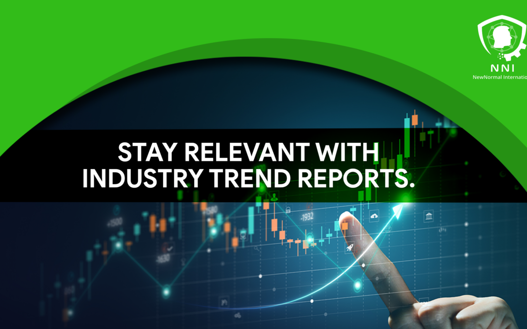 Stay Relevant with Industry Trend Reports: A Guide to Informed Business Strategy