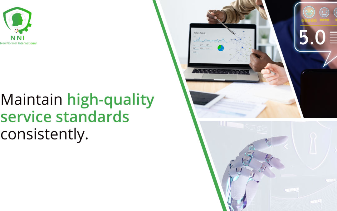 Maintain High-Quality Service Standards Consistently: A Key to Sustained Business Success