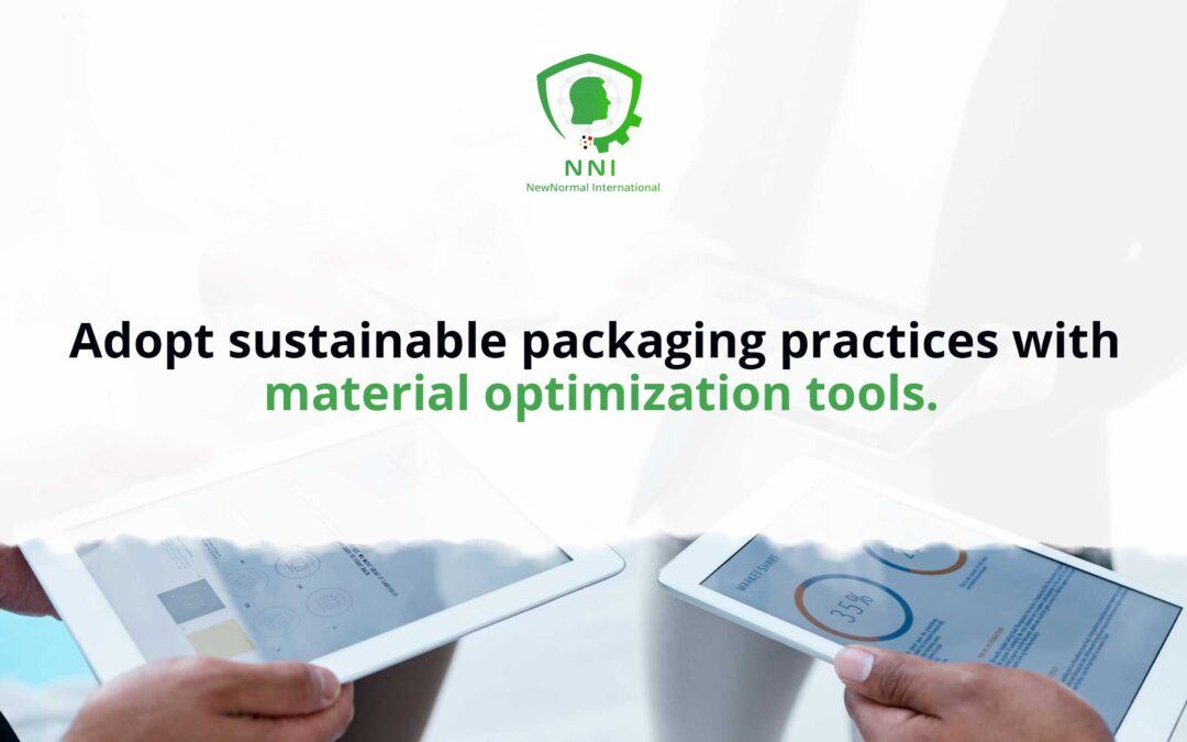 Sustainable Packaging Practices: Embracing Sustainability with Material Optimization Tools