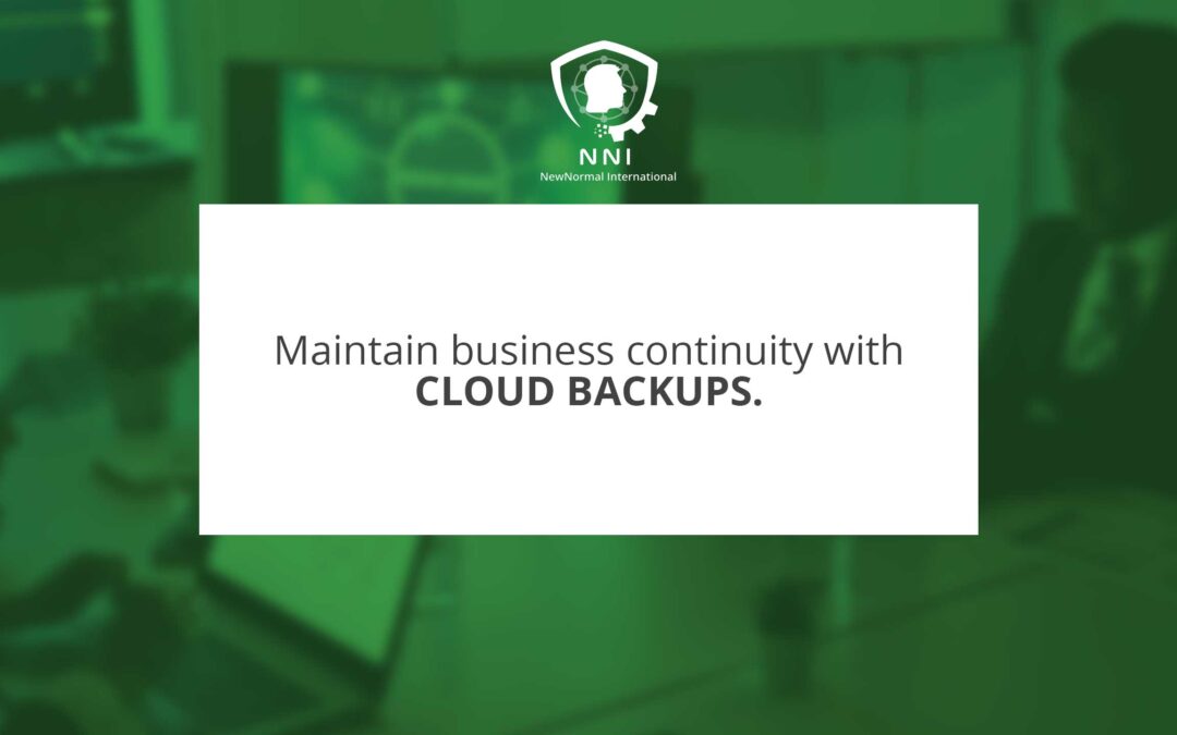 Maintain Business Continuity with Cloud Backups: A Strategic Imperative