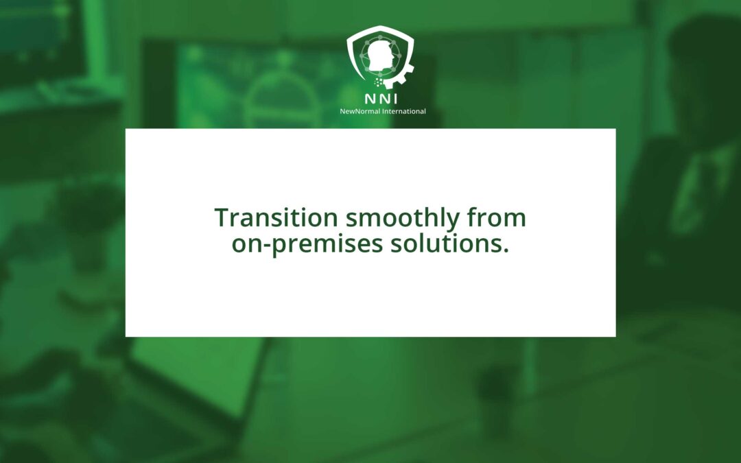 Seamless Transition from On-Premises Solutions: A Strategic Imperative for Businesses