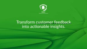 Transform Customer Feedback into Actionable Insights