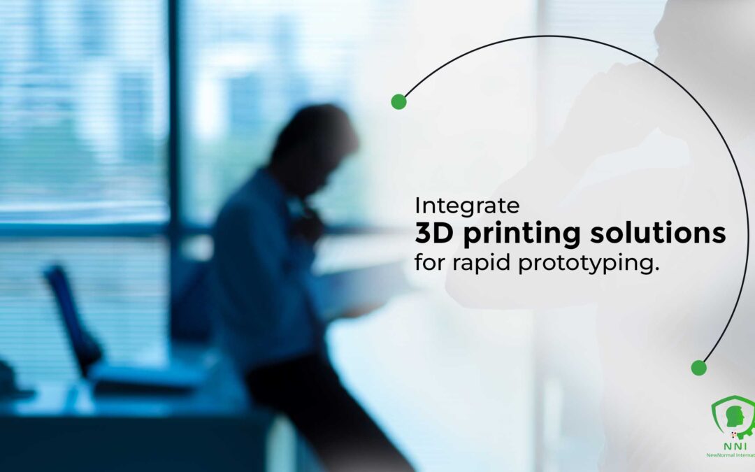  Integrating 3D Printing Solutions for Rapid Prototyping