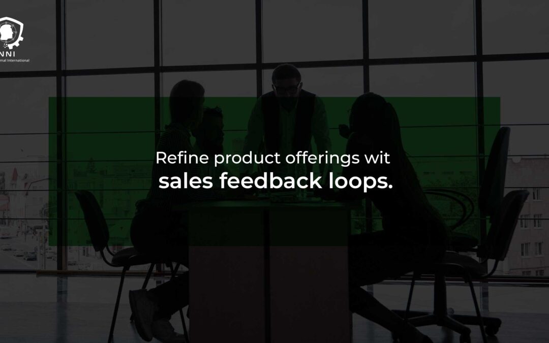 Refining Product Offerings with Sales Feedback Loops: A Key to Business Success