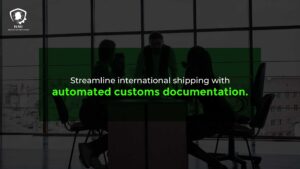 Streamlining International Shipping with Automated Customs Documentation